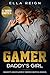 Gamer Daddy's Girl: : An Ol...