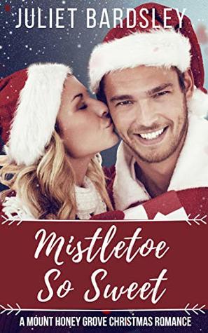 Mistletoe So Sweet (Mount Honey Grove)