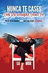 Nunca te cases co...