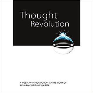 Thought Revolution: A Western Introduction to the work of Acharya Shriram Sharma