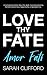 Love Thy Fate: Amor Fati