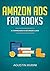 Amazon Ads for Books: A Com...