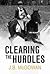 Clearing the Hurdles by J.B. McGowan