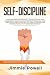 Self-Discipline: Overcome Procrastination, Laziness & Poor Time Management, build Up Daily Routines, Increase your Laser Focus and attain any set goals ... Skyrocket Towards Success Book 2)