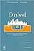 O Nível. Por que Uma Sociedade Mais Igualitária É Melhor Para... by Richard G. Wilkinson