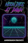 Neon Dies At Dawn