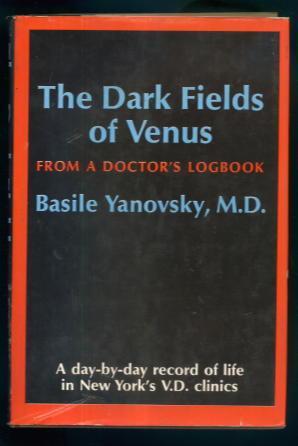 The dark fields of Venus; from a doctor's logbook (Hardcover)