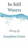 In Still Waters by Josephine Grant