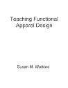 Teaching Functional Apparel Design Teaching Functional Apparel Design