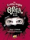 Los cuentos negros de Ofelia III by Jorge A. Estrada