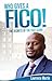 Who Gives A FICO!: The Secr...