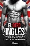 El otro inglés by Ilsa Madden-Mills