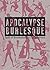 Apocalypse Burlesque by Supervert