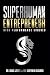 Superhuman Entrepreneur: High Performance Evolved