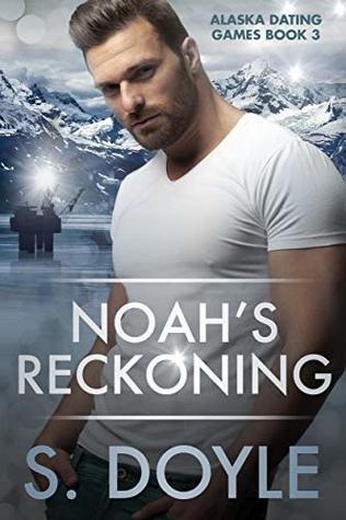 Noah's Reckoning (Alaska Dating Games, #3)