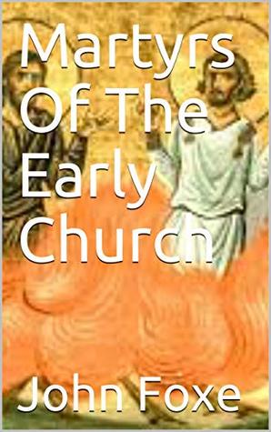 Martyrs Of The Early Church (Book Book 1)