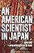 An American Scientist In Ja...