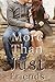 More Than Just Friends: A F...