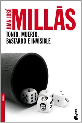 Tonto, muerto, bastardo e invisible