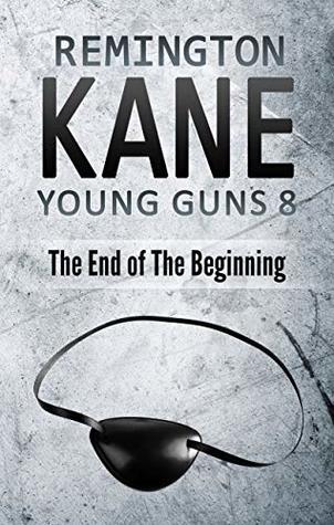 The End of the Beginning (Young Guns #8)