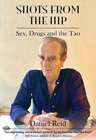 Shots From the Hip: Sex, Drugs and the Tao (Shots from the Hip Duology Book 1)