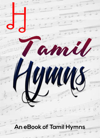 Tamil Hymns (An eBook of Tamil Christian Hymns)