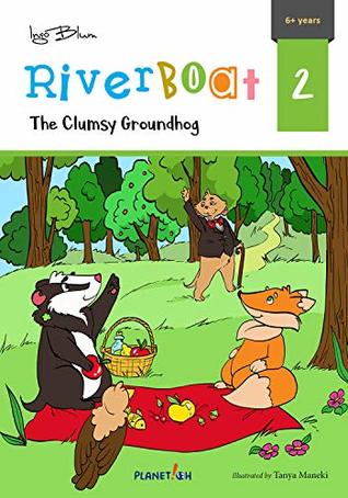 The Clumsy Groundhog (Riverboat Chapter Books #2)