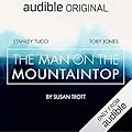 The Man on the Mountaintop: An Audible Original Drama 