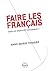 Faire Les Francais (Essais - Documents) (French Edition)