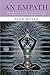 An Empath: The Highly Sensitive Person's Guide to Energy, Emotions & Relationships