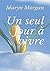 Un seul jour à vivre by Maryn Morgan