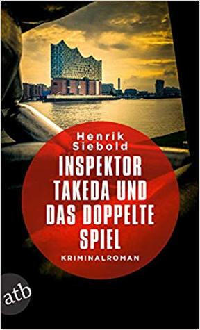 Inspektor Takeda und das doppelte Spiel (Inspektor Takeda ermittelt, #4)