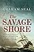 The Savage Shore by Graham Seal