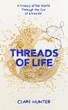 Threads of Life by Clare Hunter Threads of Life by Clare Hunter