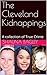The Cleveland Kidnappings by Shauna Bagley