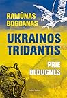 Ukrainos tridantis: prie bedugnės (Ukrainos tridantis, #1) Ukrainos tridantis: prie bedugnės (Ukrainos tridantis, #1)