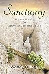Sanctuary: Hope and Help for Victims of Domestic Abuse Sanctuary: Hope and Help for Victims of Domestic Abuse