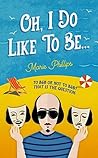 Oh, I Do Like to Be