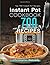 Instant Pot Cookbook 700 Recipes: Top 700 Instant Pot Recipes