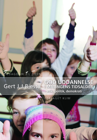 God uddannelse i målingens tidsalder - etik, politik, demokrati
