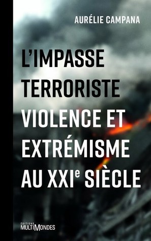L'Impasse terroriste : violence et extrémisme au XXIe siècle