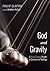 God and Gravity: A Philip C...