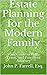 Estate Planning for the Mod...
