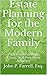 Estate Planning for the Modern Family by John P. Farrell