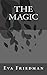 The Magic by Eva Friedman