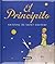 El Principito by Antoine de Saint-Exupéry El Principito by Antoine de Saint-Exupéry