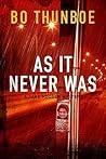 As It Never Was