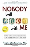 Nobody Will Play With Me by Kwame Christian