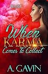 When Karma Comes to Collect