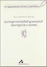 La impersonalidad gramatical: Descripción y norma La impersonalidad gramatical: Descripción y norma